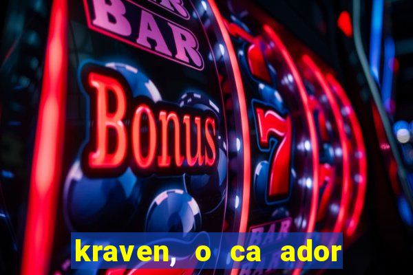 kraven, o ca ador filme completo dublado download